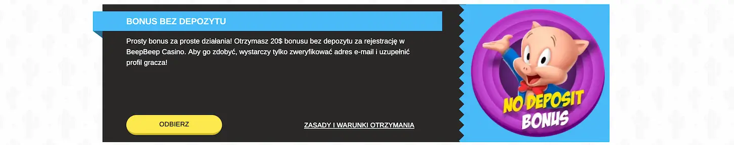 Bonus bez depozytu 20$ w Beep Beep Casino za rejestrację — wystarczy zweryfikować e-mail i profil.